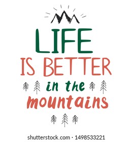 Adventure poster template with hand lettered inspirational phrase. Life is better in the mountains