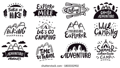 Adventure quote lettering. Outdoor camping mountains emblem, hiking expedition badges, nature travel vector illustration set. Expedition logo and emblem poster, silhouette vacation and exploration