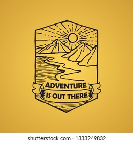 Adventure Quote and Saying. Adventure Out there. 