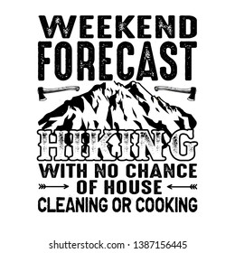 Adventure Quote and Saying. Weekend fore case hiking with no chance