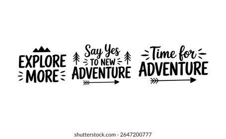 Adventure Quote Typography Set – Explore More, Say Yes to Adventure, Time for Adventure