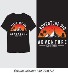 Adventure rig adventure is out there. Beach t shirt design template, beach theme vintage print design, for t-shirt print and other uses