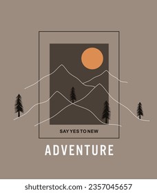 Adventure say yes to new adventure illustration typography vector graphic design for using all types of mens boys girls kids ladies fashion t shirt vector print design 