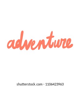 Adventure. Sticker for social media content. Vector hand drawn illustration design. Bubble pop art comic style poster, t shirt print, post card, video blog cover