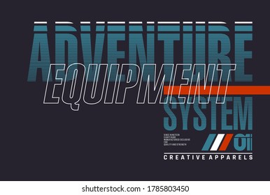 Adventure stylish typography slogan for t-shirt. Abstract design with the lines style. Vector print, typography, poster. Global swatches.