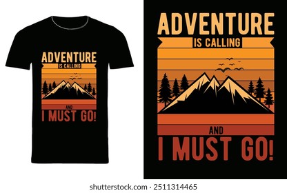 adventure t shirt design " adventure is calling 
 and i must go 