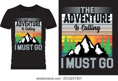 Adventure T Shirt Design, Adventure is calling and i must go, Adventure Mountain 