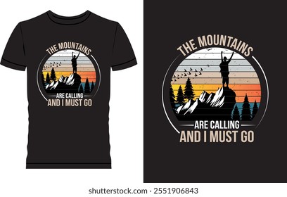 Adventure T Shirt Design, The mountains are calling and i must go