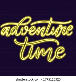 Adventure time Neon sign calligraphic lettering vector illustration with calligraphy style word. Handwritten text for fabric print, logo, poster, card. Light banner, glowing neon signboard.