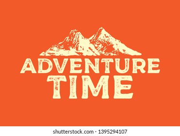 Adventure Time typography, Mountain hiking design concept for t-shirt printing, vector image.