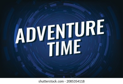 adventure time word concept vector illustration with circle and 3d style, landing page, template, ui, web, mobile app, poster, banner, flyer, background, gift card, coupon, label, wallpaper	