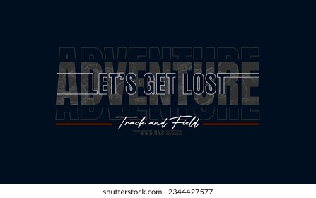 Adventure, track field, abstract typography modern design slogan. Vector illustration graphics for print t shirt, apparel, background, poster, banner, postcard and or social media 