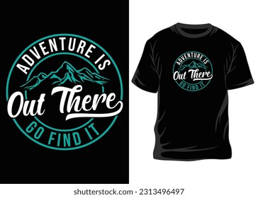 Adventure t-shirt design. Outdoor t shirt design. t-shirt design vector for print. Camping logo design vector illustration. Travel quotes for t shirt, T-shirt, T-shirts.