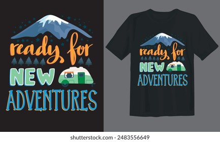 Adventure T-shirt design. Ready for new Adventures.