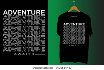 Adventure tshirt design, typography t-shirt design, text effect tshirt,