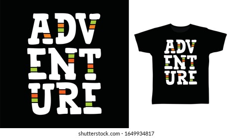 Adventure typography design vector illustration ready for print on t-shirt, apparel, poster and other uses.