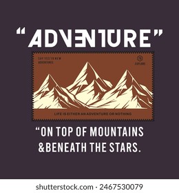 Adventure typography slogan for t shirt printing, tee graphic design, vector illustration.