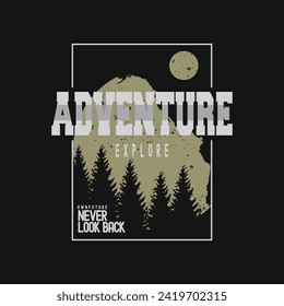 Adventure vector illustration and typography, perfect for t-shirts, hoodies, prints etc.