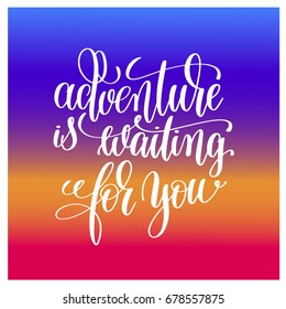 adventure is waiting for you handwritten lettering positive quote on coloring background, motivational and inspirational phrase, calligraphy vector illustration