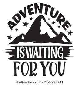 Adventure Is Waiting For You SVG Design Vector File.