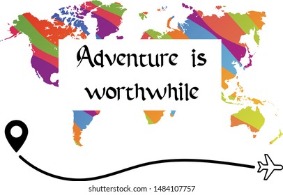 Adventure is worthwhile. Calligraphy saying for print. Vector Quote