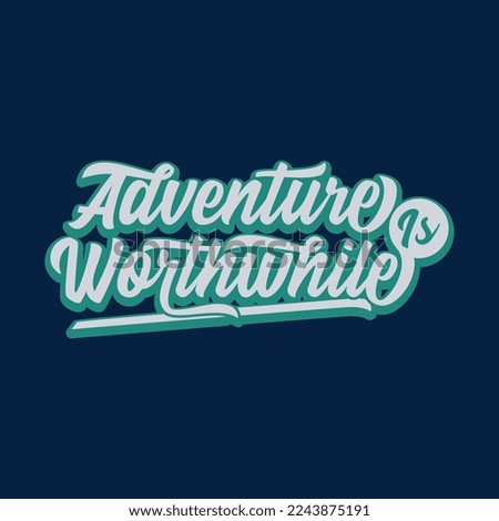 Adventure is worthwhile quote text art Calligraphy simple typography design