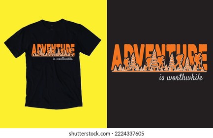 Adventure is worthwhile t-shirt design vector 