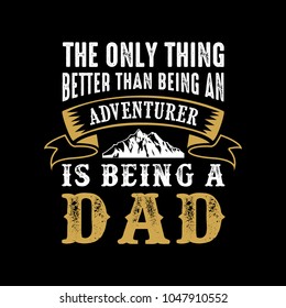 Adventurer Saying and Quotes. 100% vector best for t-shirt clothing poster sticker and other.