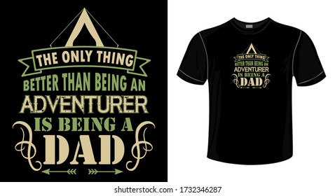 Adventurer saying and quotes.vector best for t-shirt clothing poster sticker and other.Dad - tshirt print. Happy father's day. Vector illustration.