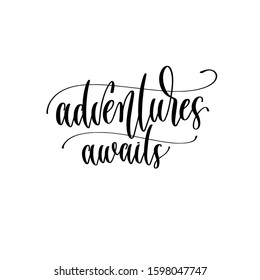 adventures awaits - hand lettering inscription text to travel inspiration and motivation positive quote, trip adventure vector illustration