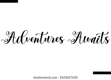 Adventures Awaits Vector Inspirational Bold Text Travel Typography