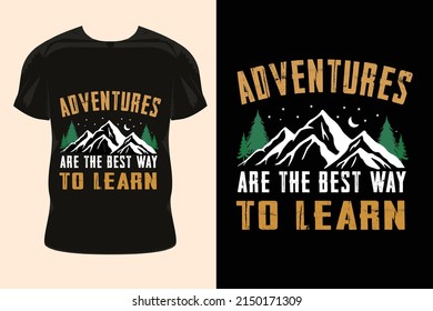 Adventures Are The Best Way To Learn - Adventure t shirt design, Travel shirt design