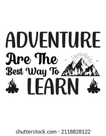 ADVENTURES ARE THE BEST WAY TO LEARN. best design for t shirt poster sticker and ready for print 100 vector