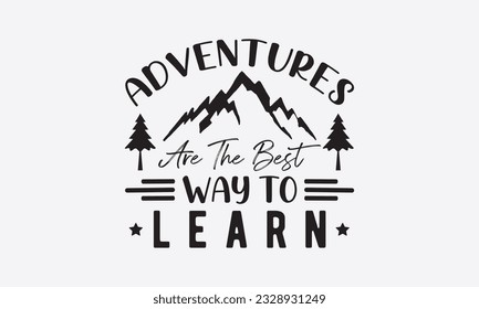 Abenteuer sind der beste Weg, um zu lernen, svg Inspirational Quotes Paket Svg, Motivational Svg Paket, Writer svg Typografie T-Shirt Design, Hand Lettered, Silhouette, Cameo, Png, Eps, Dxf, Cricut Cut File