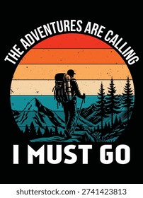 The Adventures Are Calling I Must Go