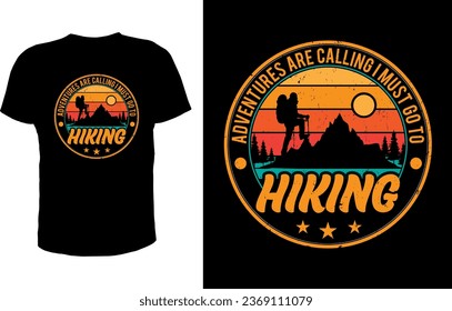 Adventures are calling I must go to hiking, outdoor t-shirt-design