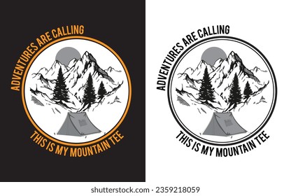 Adventures are calling this is my mountain tee