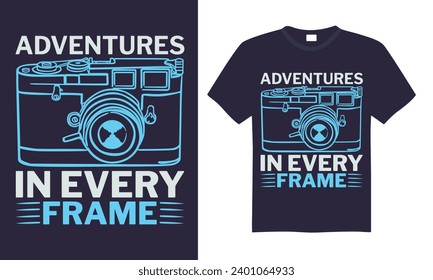 Adventures In Every Frame - Photographer T shirt Design, Handmade calligraphy vector illustration, Cutting and Silhouette, for prints on bags, cups, card, posters.