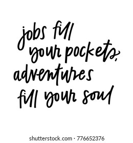 Adventures fill your soul