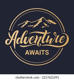 Adventure.Slogan. Vector illustration with hand lettering. Golden trendy letters inside the circle with mountains on blue background. Modern design for sport company shop renting equipment. Trip.