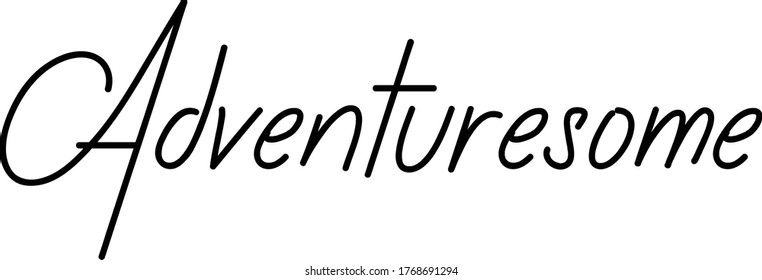 Adventuresome quote. Modern calligraphy text. Vector hand-drawn illustration black and white