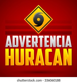 Advertencia Huracan - Hurricane warning Spanish text - vector sign, natural disaster warning emblem