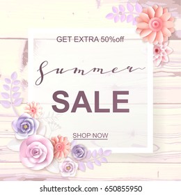 Advertisement about the summer sale on a wood background with beautiful paper flowers, Lettering, calligraphy. A seasonal discount. Vector illustration EPS10.