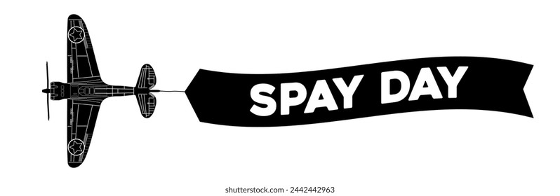 Advertisement banner with inscription spay day is attached to the plane