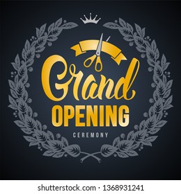 Advertisement of Grand Opening. Unusual design with laurel wreath, calligraphy inscription, golden ribbon and scissors on black background. Vector illustration.