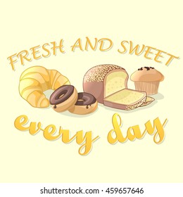 Advertising for bakery shop or cafe. Fresh and sweet every day. Poster vector template in cartoon style