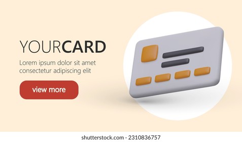 Advertising banner with 3D credit card. Non cash payments. Financial transactions controlled by bank. Card for business, salary, personal payments, foreign purchases, social charges