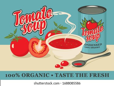 Advertising banner for condensed tomato soup. Vector illustration with a full plate of hot tomato soup, with a tin can and whole and sliced tomatoes. Long-term storage product, taste the fresh