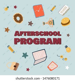 Advertising banner. Informational poster inscription afterschool program, cartoon. Essential simple school supplies. Knowledge acquisition. Bright flyer tools learning. Vector illustration.