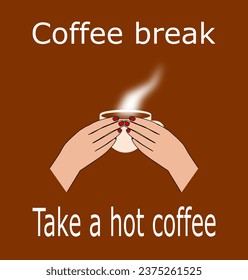 Advertising banner with the inscription - Coffee break. Take a hot coffee.